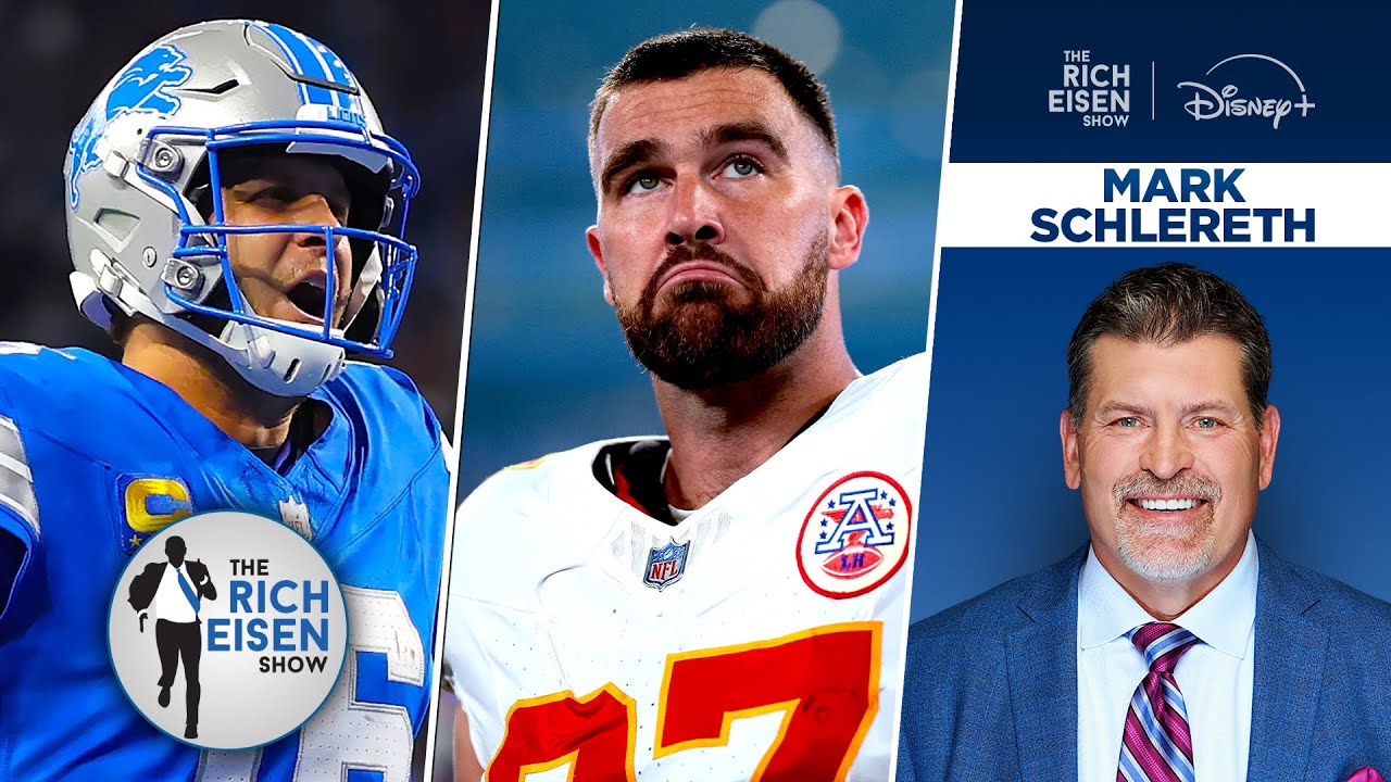 FOX Sports&rsquo; Mark Schlereth on His Lions Praise & Chiefs&rsquo; Big Shortcomings | The Rich Eisen Show