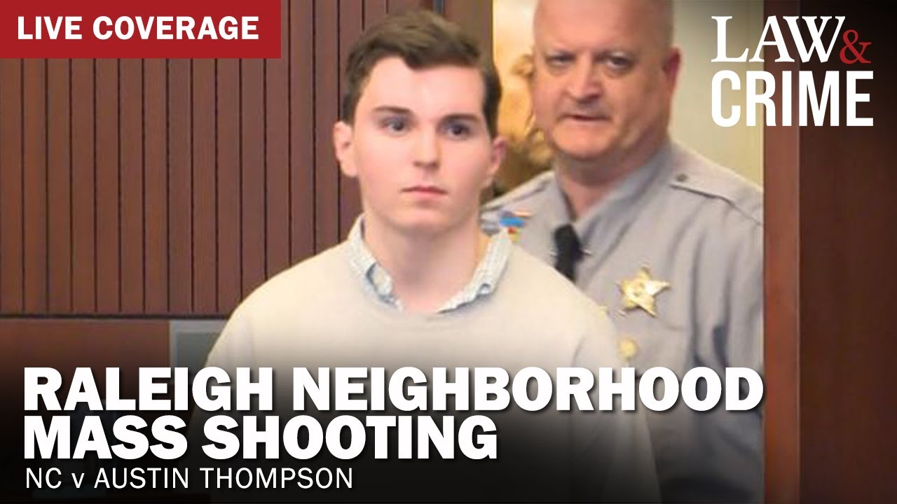 SENTENCING: Raleigh Neighborhood Mass Shooting — NC v. Austin Thompson