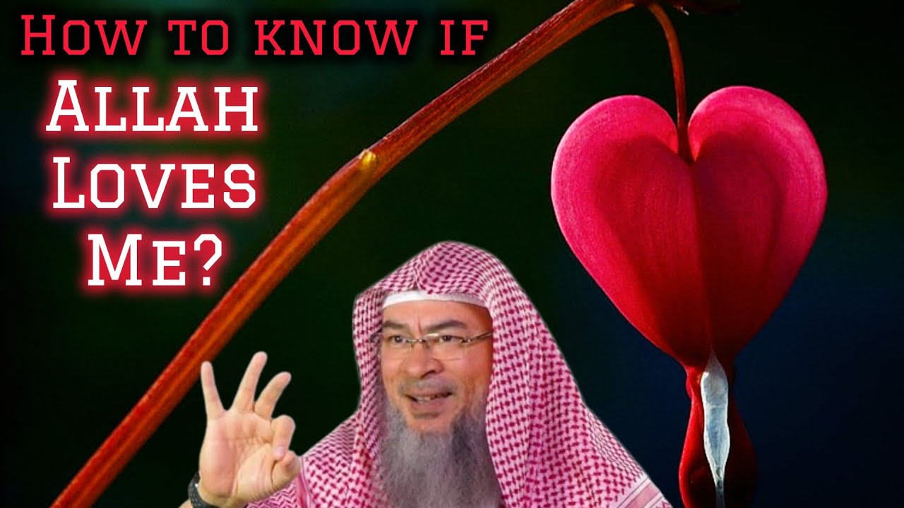 Are there any signs to know if Allah loves me & is pleased with me? #assim assim al hakeem