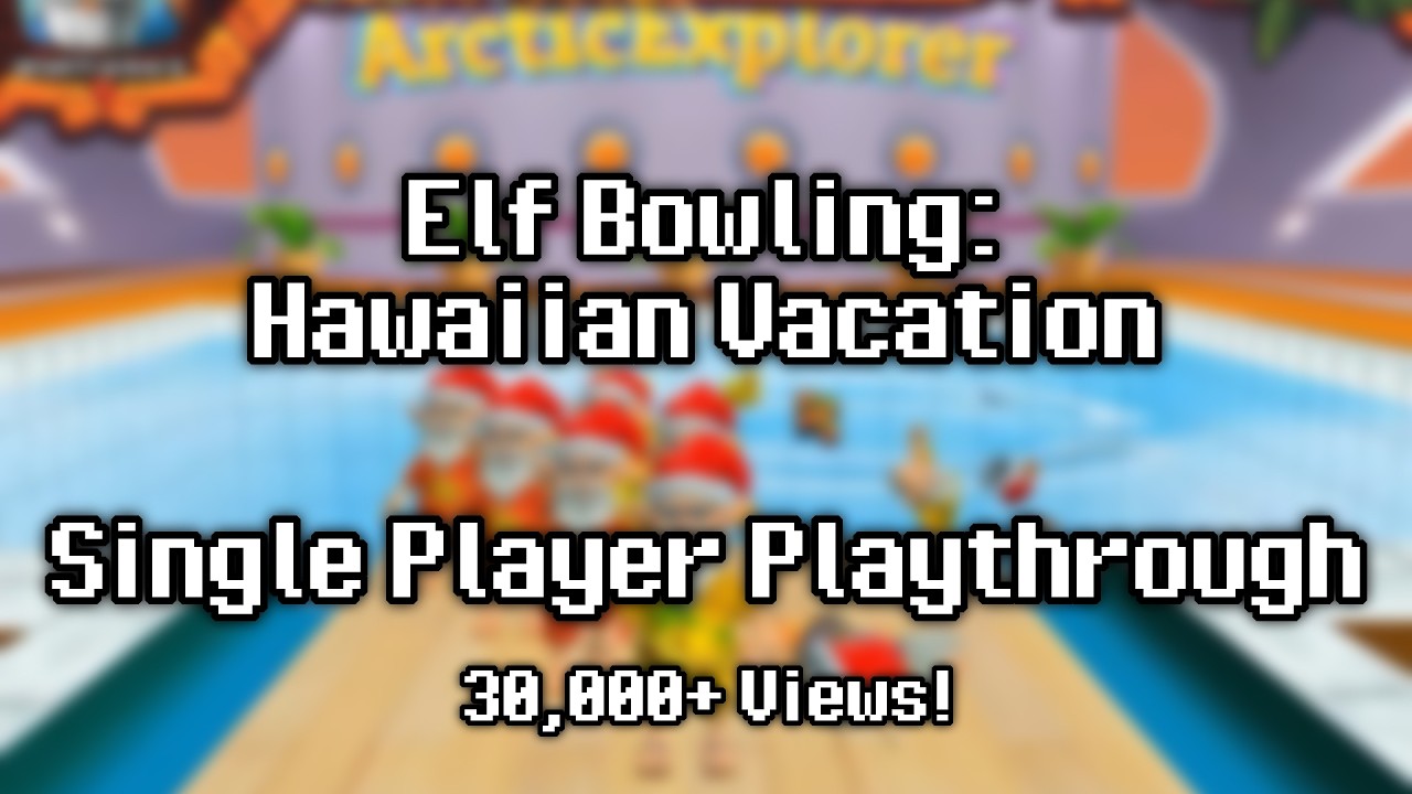 Elf Bowling: Hawaiian Vacation - Single Player Playthrough