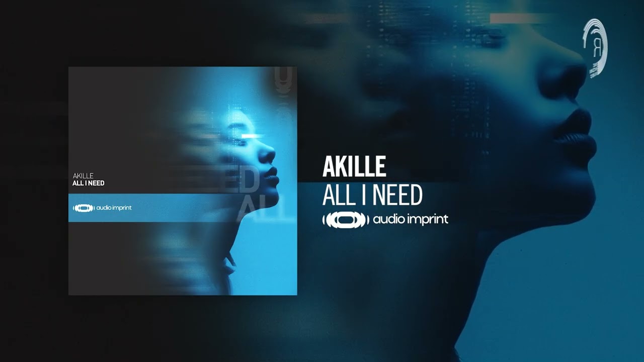 Akille &ndash; All I Need [Audio Imprint] + teksty