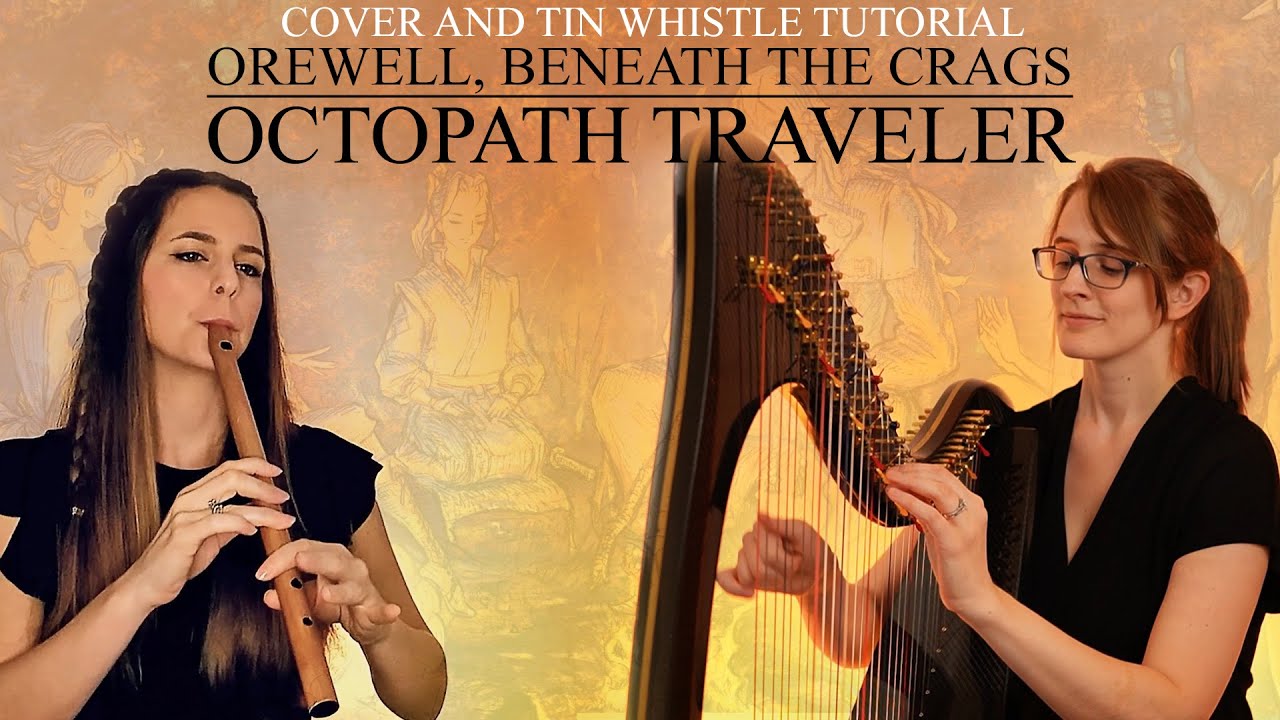 Orewell, Beneath The Crags | Octopath Traveler - Tin Whistle Tabs Tutorial with @SamanthaBallard