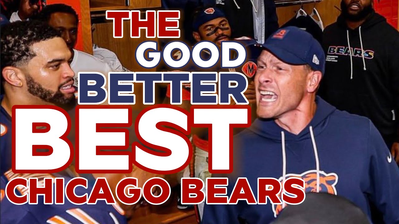 The Good Better Best Chicago Bears