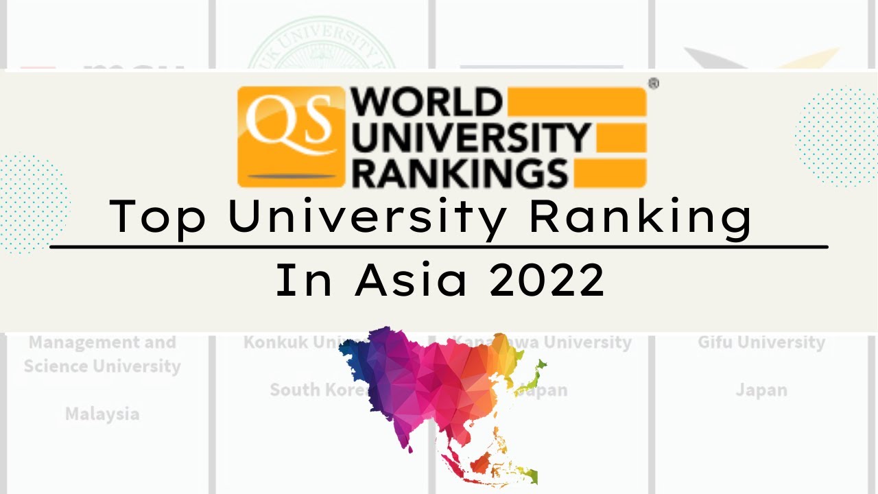 [2022]Top Asia University Ranking ｜2022 QS University Ranking in Asia ｜Top university In Asia