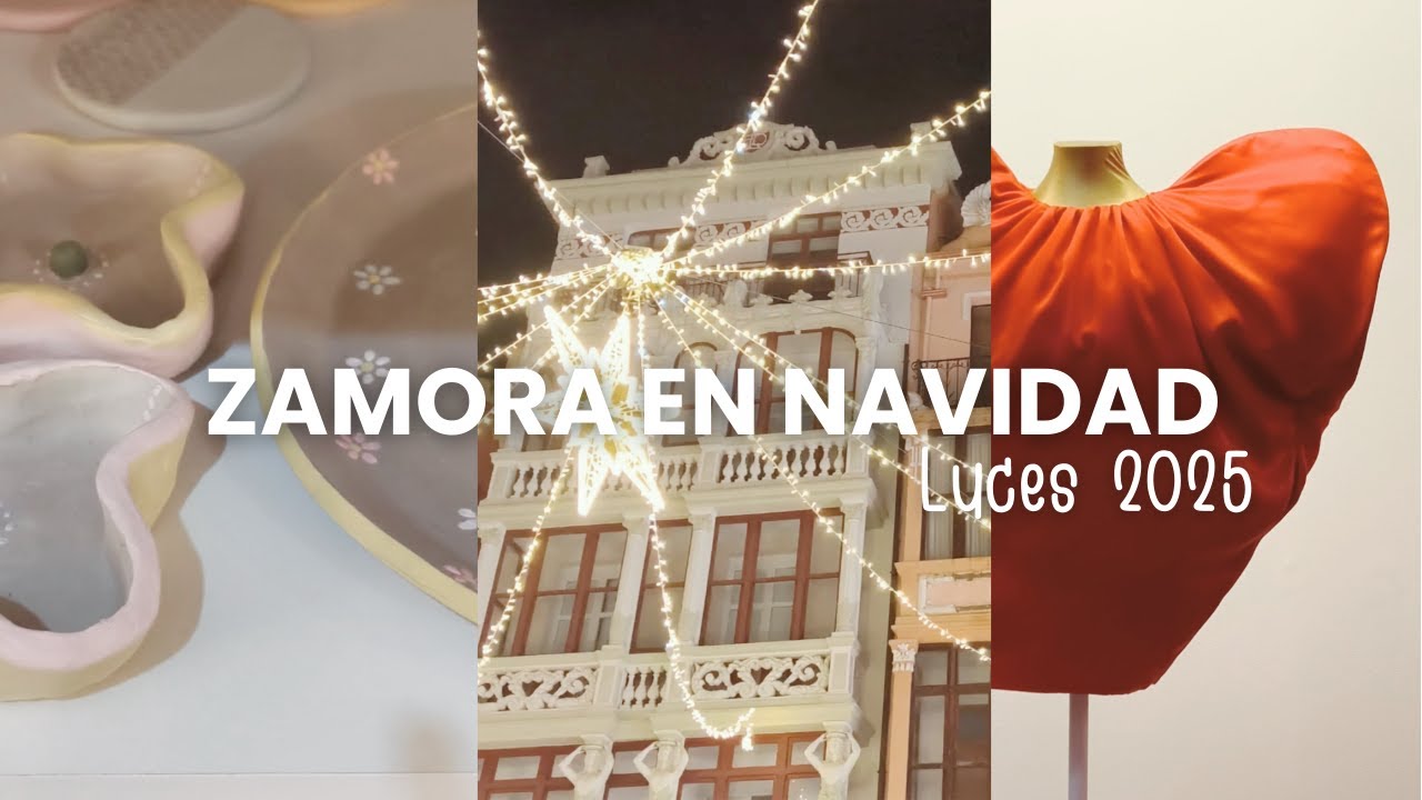 Zamora en Navidad | Luces navideñas, exposición de Ágatha Ruiz de la Prada y cerámica ❤️​