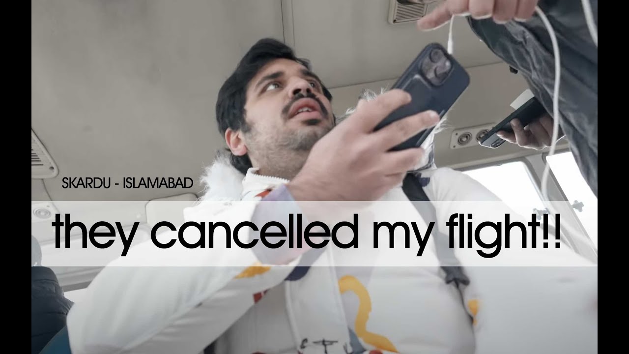SOMEONE CANCELLED MY FLIGHT FROM SKARDU AIRPORT !! | Episode 6