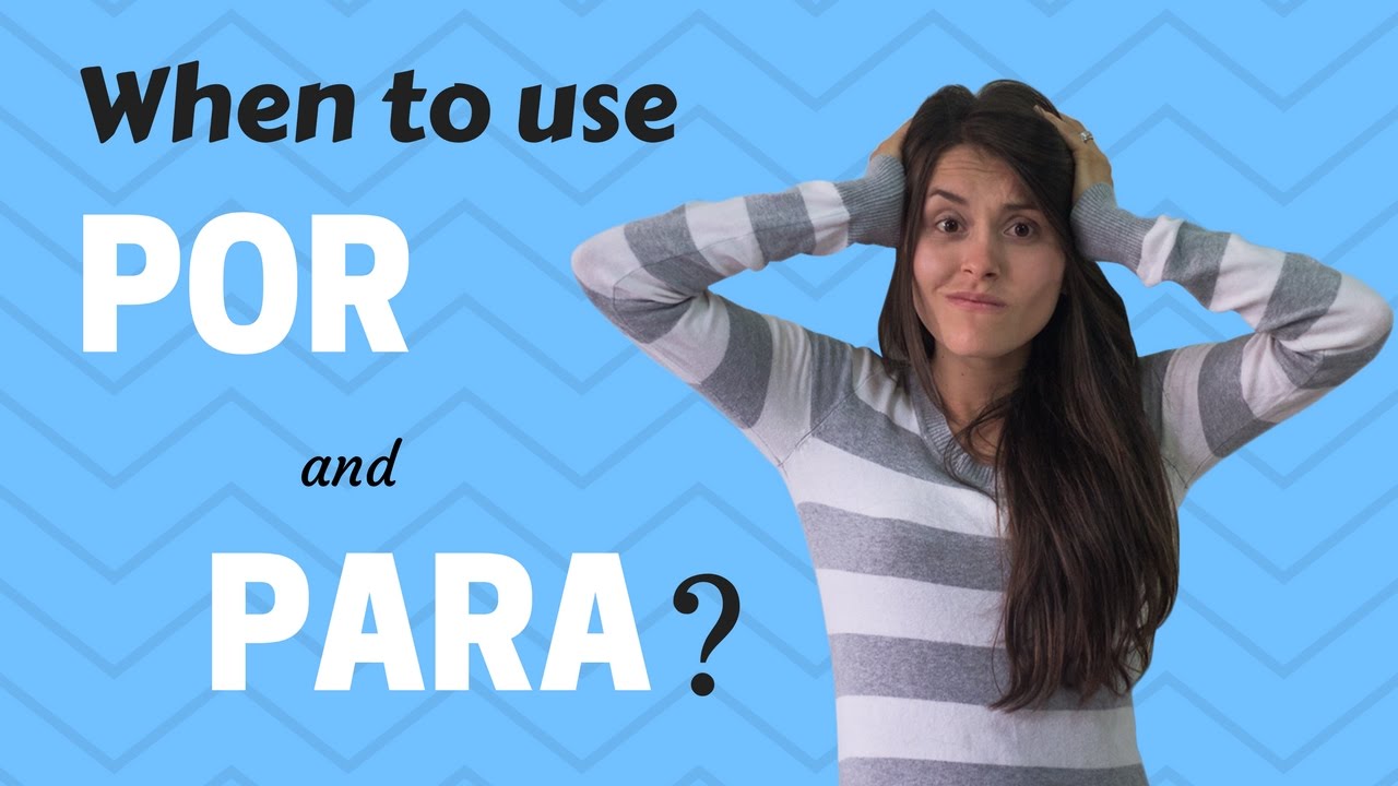 Por vs Para / When to Use Por and Para ? (Spanish Lesson)