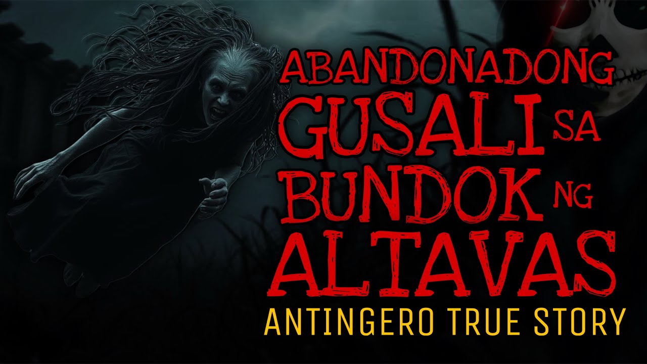 ABANDONADONG GUSALI SA BUNDOK NG ALTAVAS | Antingero True Story
