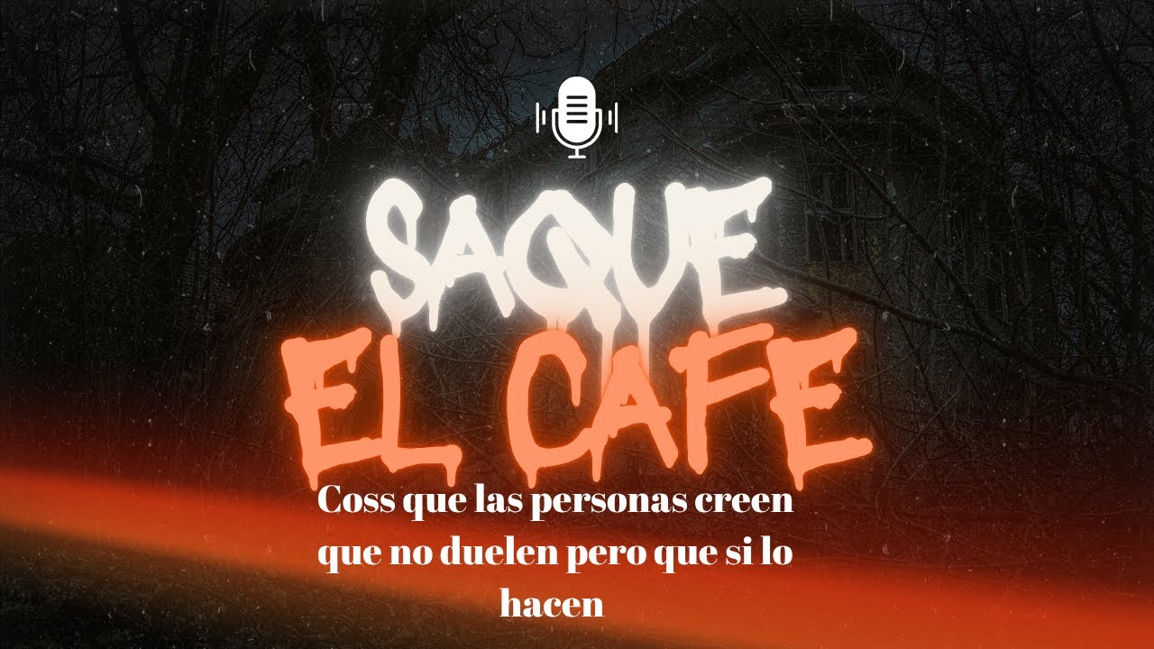 Saque el Café - Cosas que las personas creen que no duelen Pero si duelen