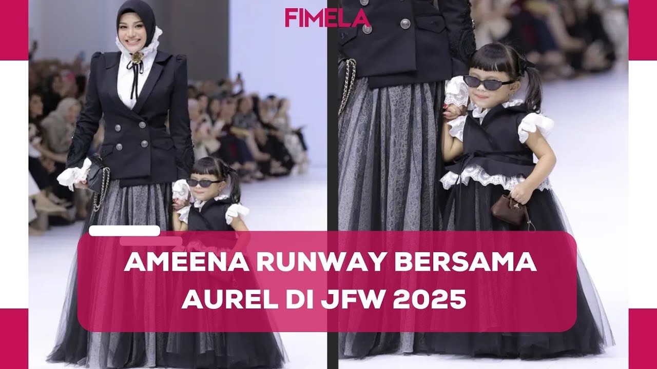 Pesona Gemas Ameena, Jalan Bersama Aurel Halilintar di Gelaran Jakarta Fashion Week 2025
