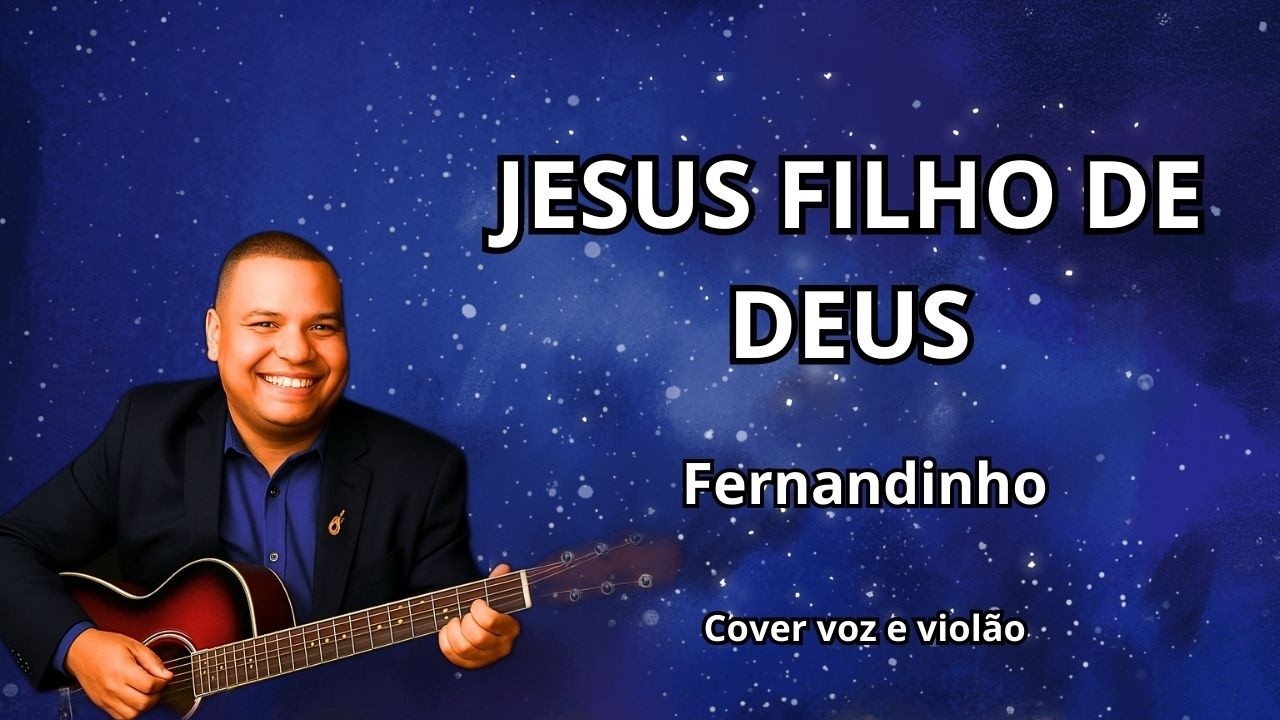 Fernandinho - Jesus Filho de Deus | Cover Acústico Gospel (Voz e Violão)
