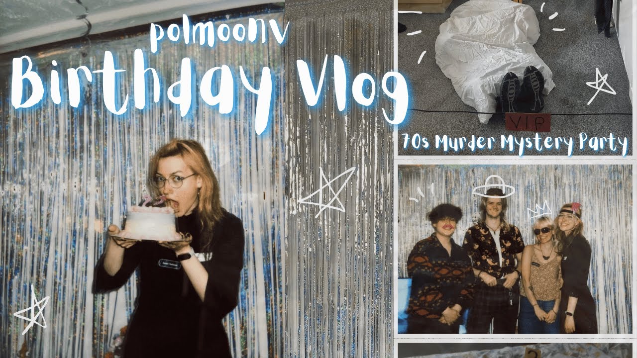 MY 22ND BIRTHDAY 🎂 | 70s murder mystery party vlog | polmoonv