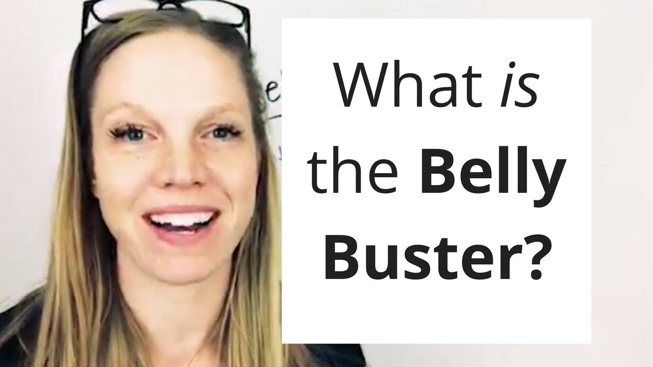 What is the belly buster?