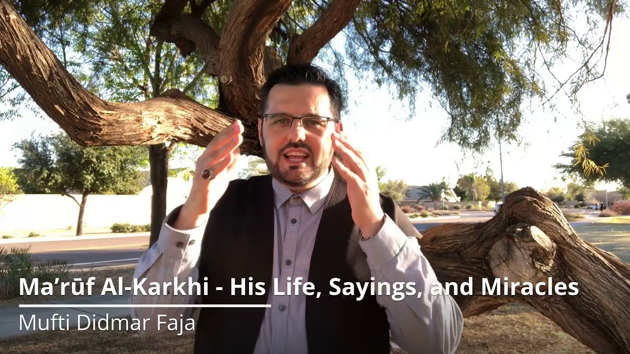 Ma’rūf al-Karkhi - his Life, Sayings, and Miracles