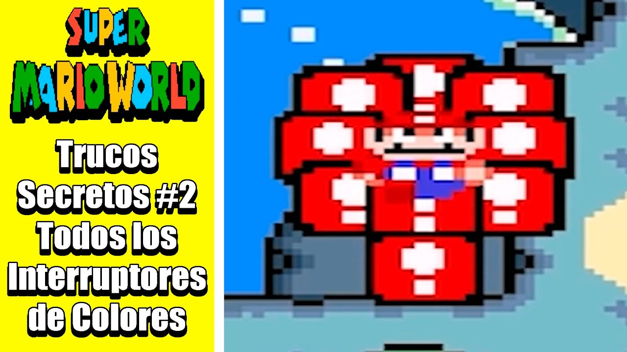 Super Mario World (SNES) | Trucos Secretos #2 | Ubicación de Todos los Interruptores de Colores
