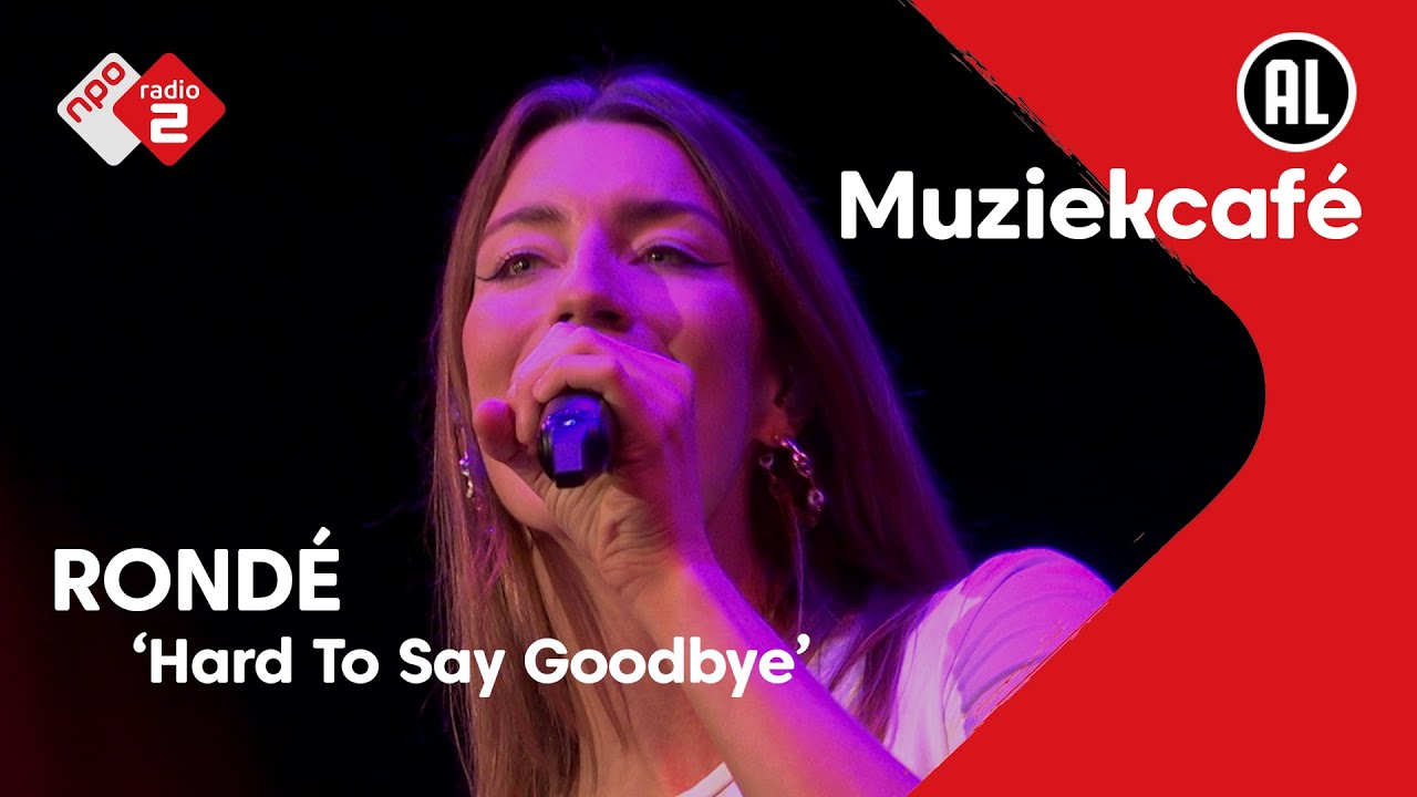 RONDÉ - Hard To Say Goodbye | NPO Radio 2