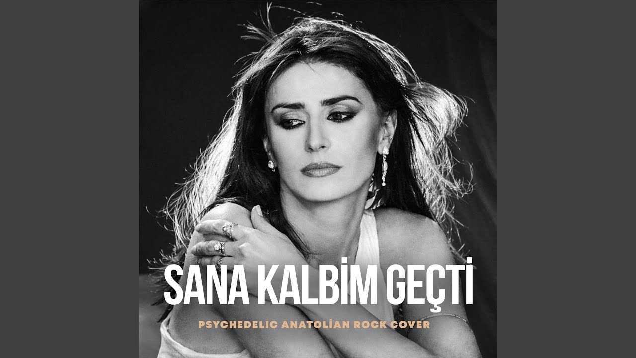 Sana Kalbim Geçti
