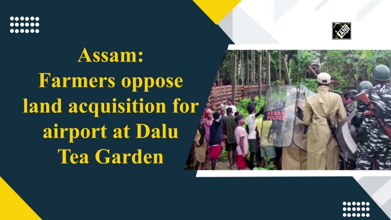 Assam: Farmers oppose land acquisition for airport at Dalu Tea Garden I Assam News