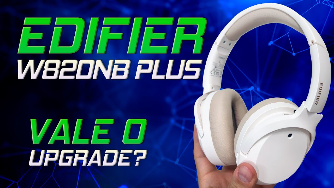 AINDA UM BOM CUSTO BENEFÍCIO? Headphone Bluetooth Edifier W820NB Plus