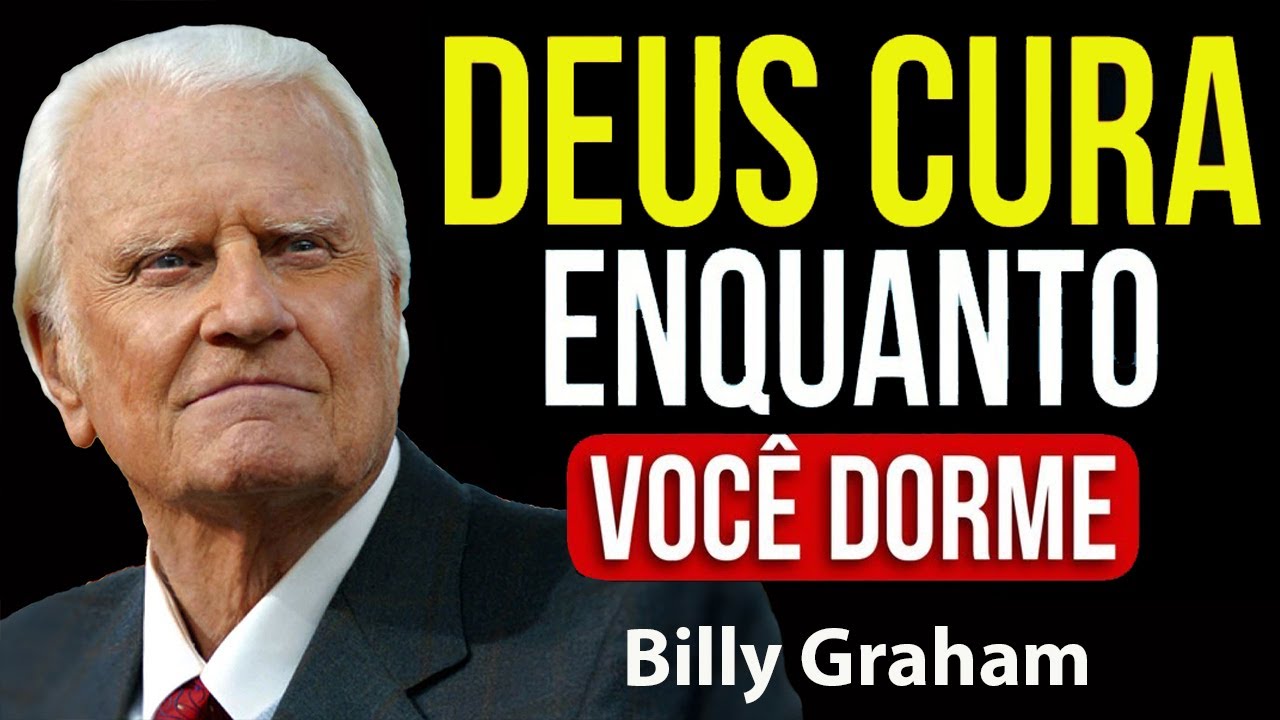 OUÇA ESTE SALMO E SEJA CURADO ENQUANTO DORME | Sermão Billy Graham