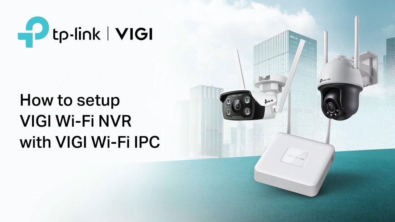 How to setup VIGI Wi-Fi NVR with VIGI Wi-Fi IP Camera