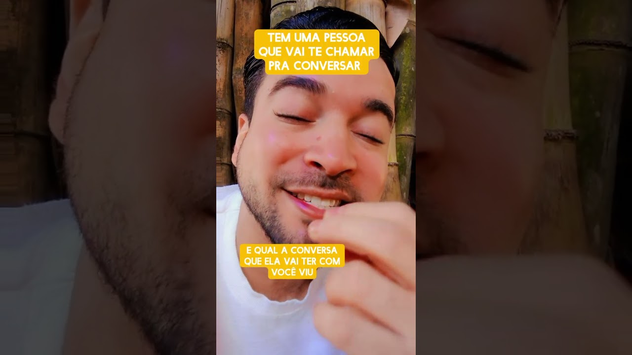 Tem uma pessoa que vai te chamar pra conversar 