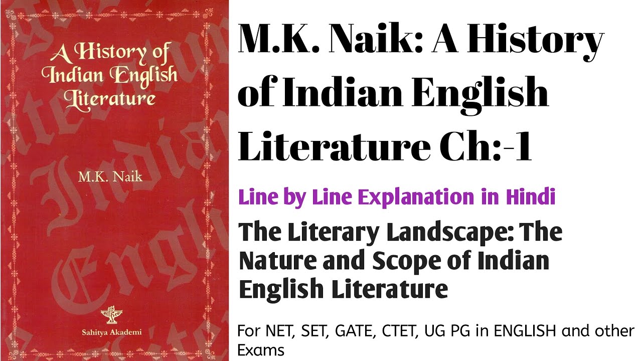 M.K. Naik: A History of Indian English Literature: Ch.1 :- The Literary Landscape