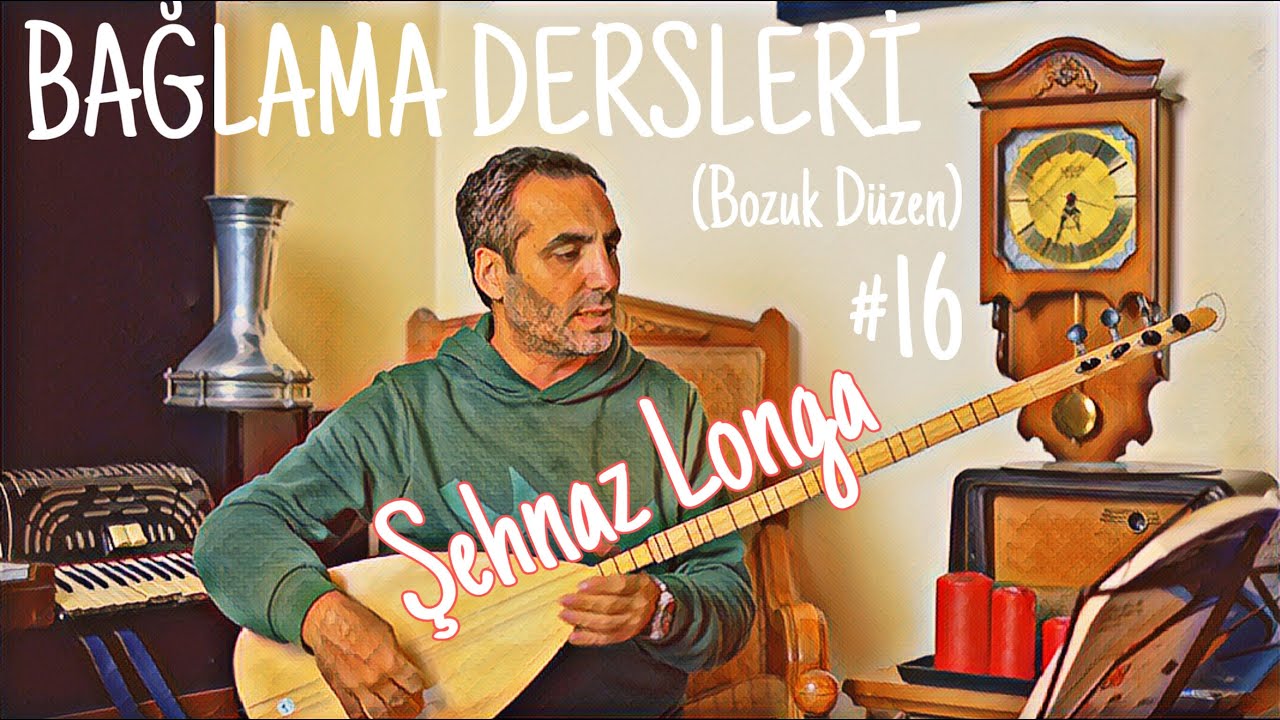 Bozuk Düzen Bağlama Dersleri 16 - Şehnaz Longa