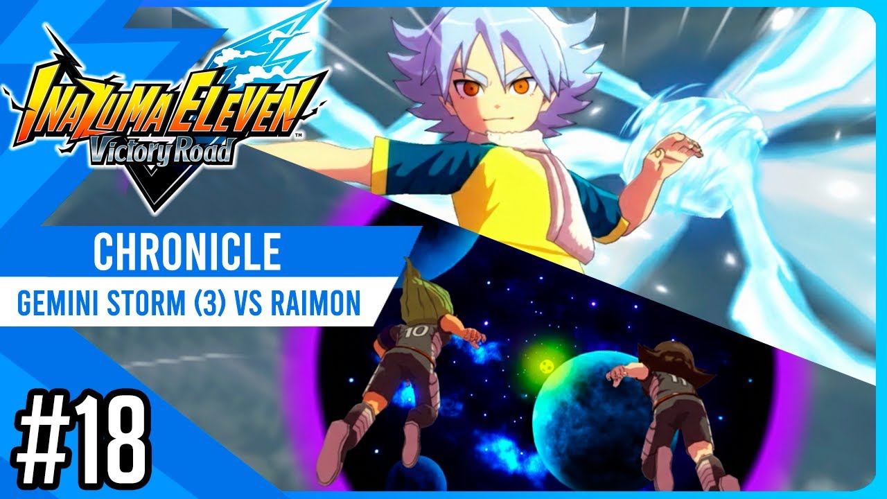 Gemini Storm (3) vs Raimon | Chronicle #18 | Inazuma eleven Victory Road