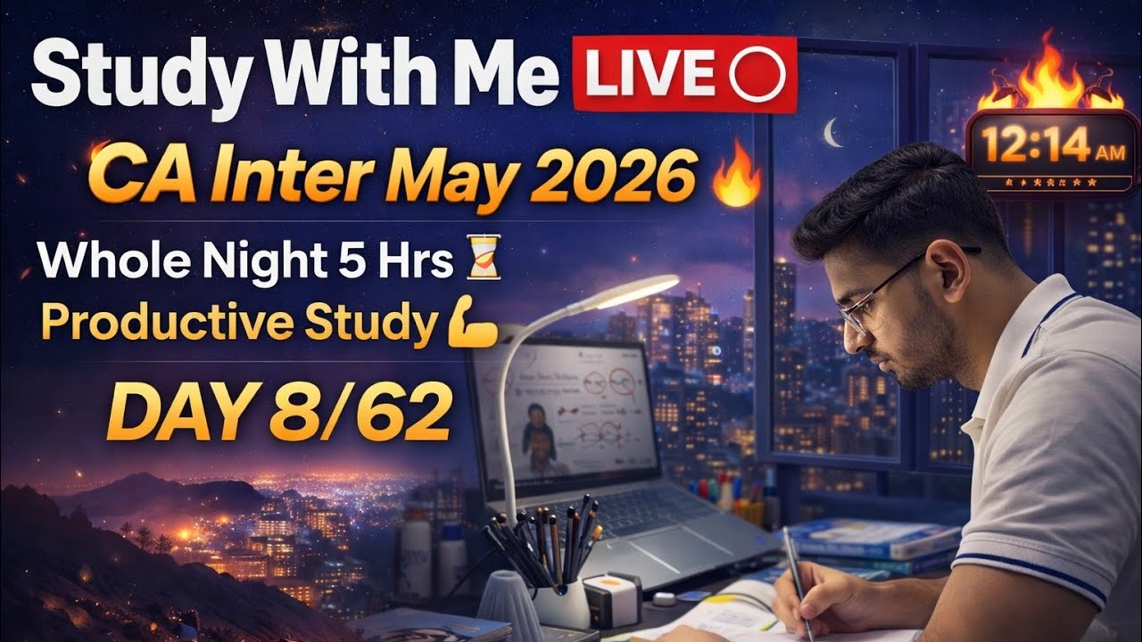 Study With Me LIVE 🔴| CA Inter May 2026 🔥| Whole Night 5 Hrs⌛️Productive Study 💪| Day 08/62 🌃☺️