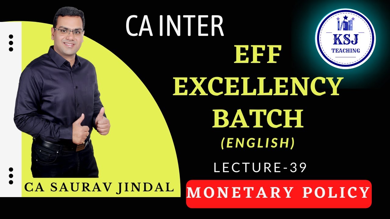 L-39 CA Intermediate Economics For Finance in English | KSJ Teaching | Monetary Policy-01