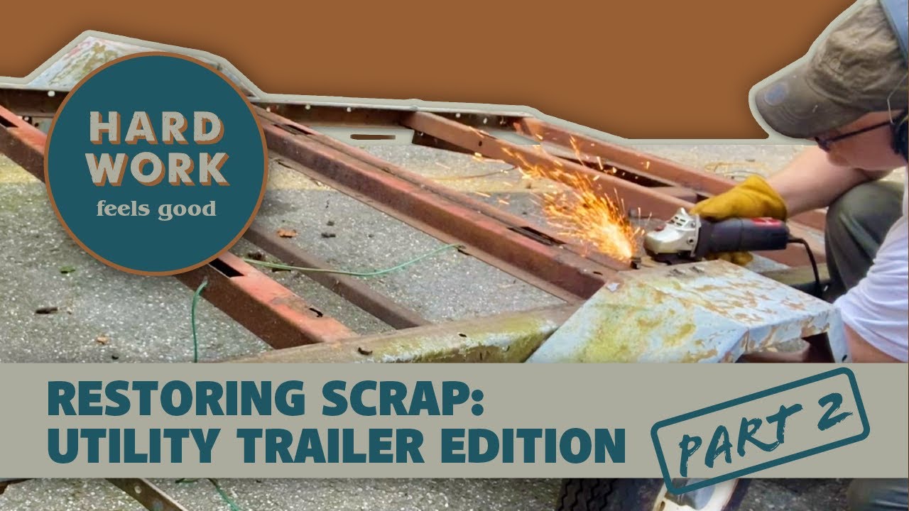 Restoring Scrap: Utility Trailer Edition Part 2