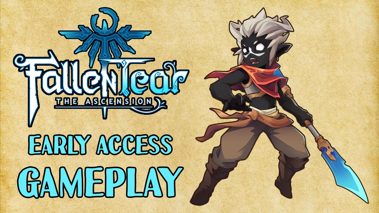 Fallen Tear: The Ascension: Early Access Gameplay (No Commentary)