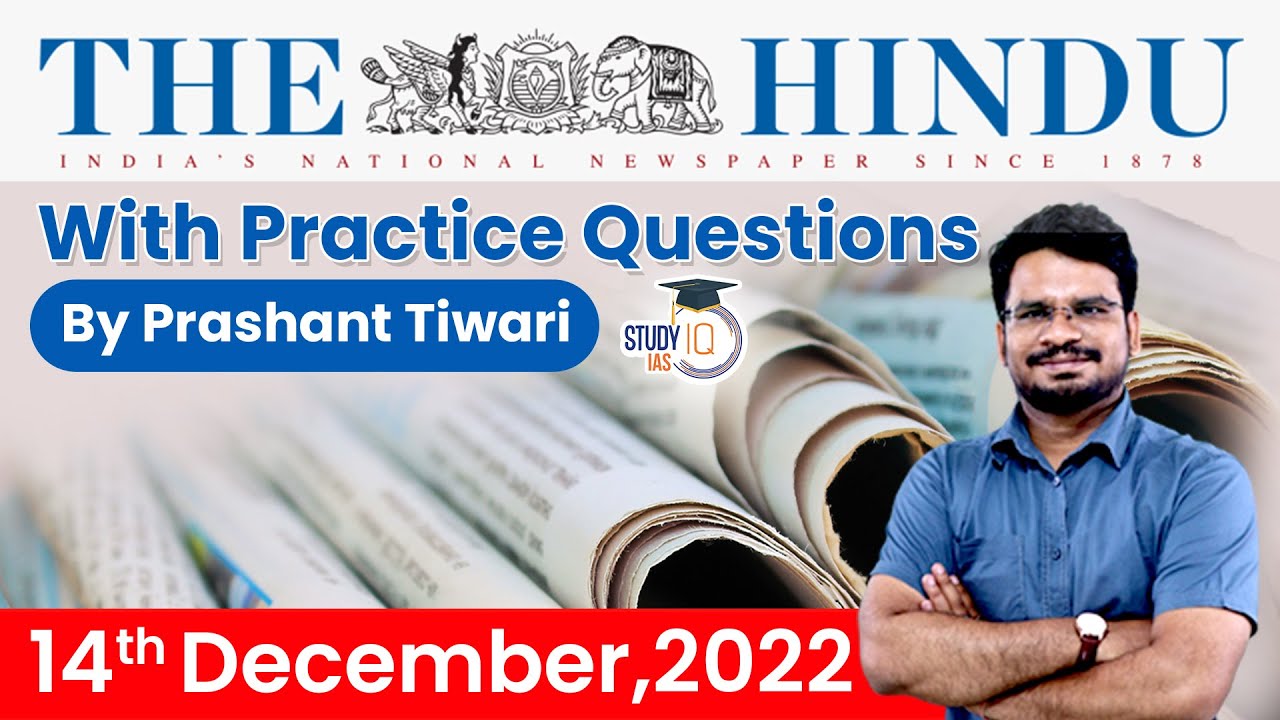 14th December 2022 | The Hindu Newspaper Analysis by Prashant Tiwari | UPSC Current Affairs 2022