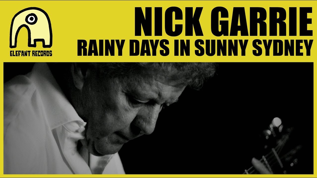 NICK GARRIE - Rainy Days In Sunny Sydney [Official]