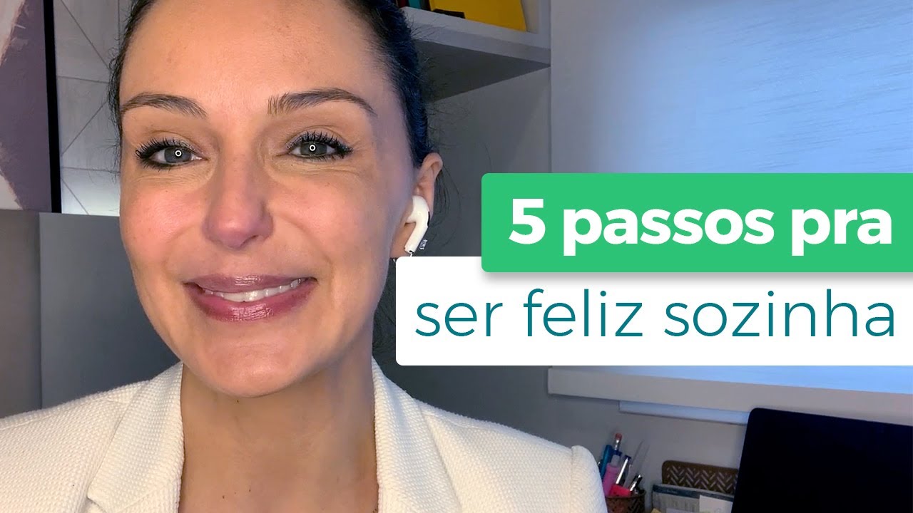 5 Passos Pra Ser Feliz Sozinha | Lisandra Zanuto - Separei e Agora?