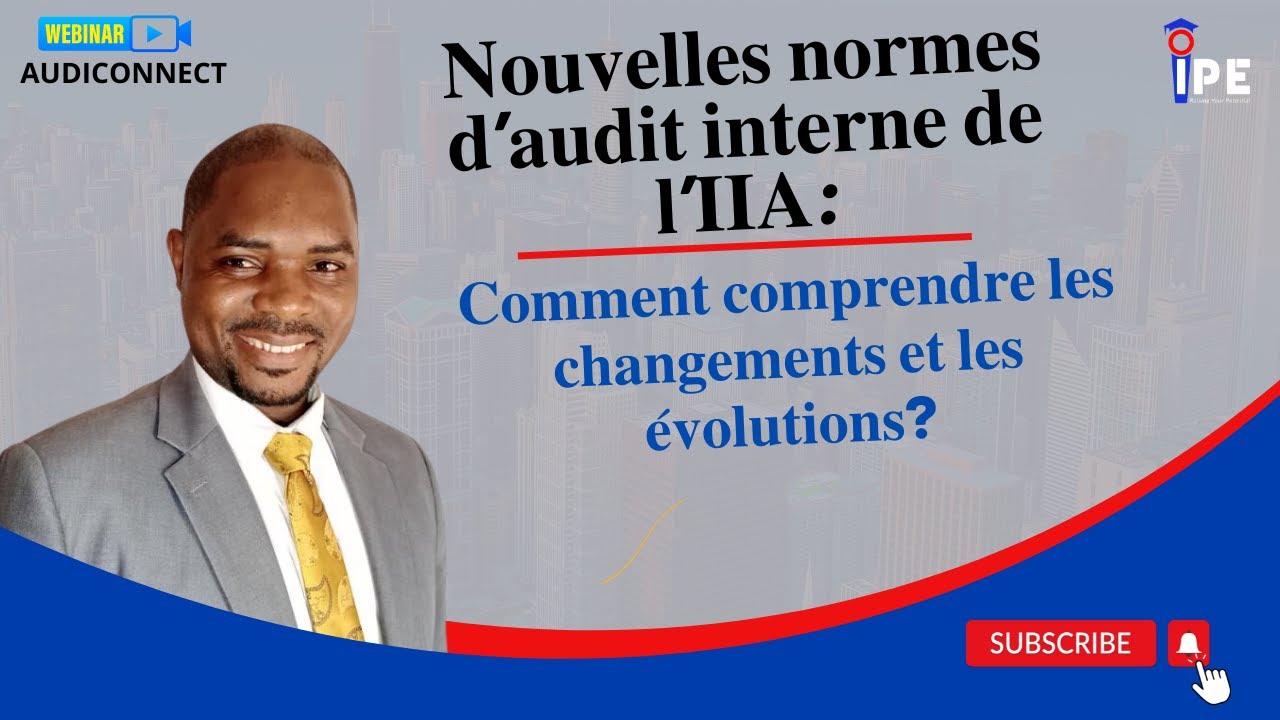 NOUVELLES NORMES DE L'AUDIT INTERNE DE L'IIA: 𝐂𝐨𝐦𝐦𝐞𝐧𝐭 𝐜𝐨𝐦𝐩𝐫𝐞𝐧𝐝𝐫𝐞 𝐥𝐞𝐬 𝐜𝐡𝐚𝐧𝐠𝐞𝐦𝐞𝐧𝐭𝐬 𝐞𝐭 𝐥𝐞𝐬 𝐞́𝐯𝐨𝐥𝐮𝐭𝐢𝐨𝐧𝐬?