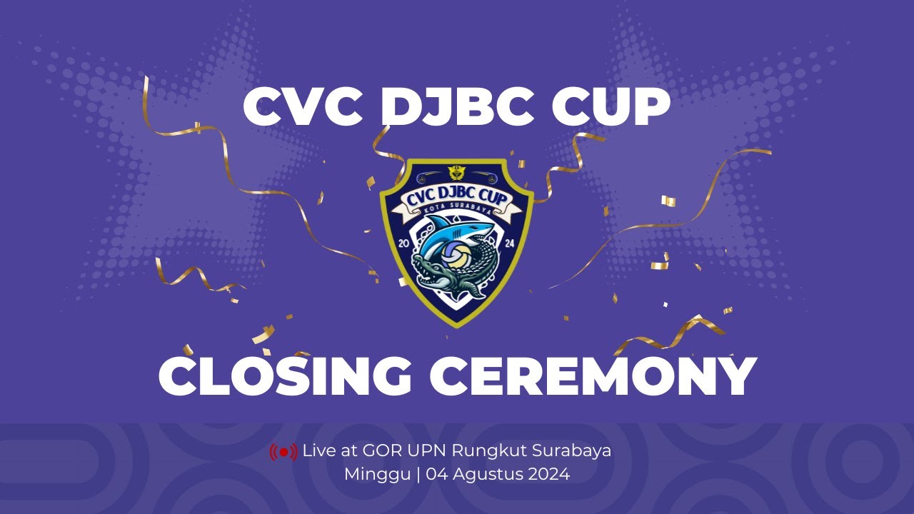 CVC DJBC CUP SURABAYA 2024 - CLOSING CEREMONY