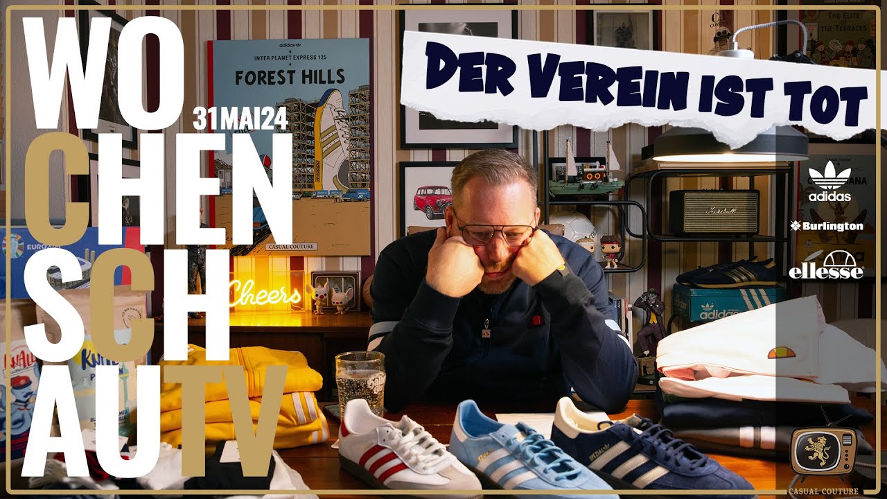 Der Verein ist tot | Casual Couture Wochenschau vom 31.05.24 mit adidas Originals und ellesse