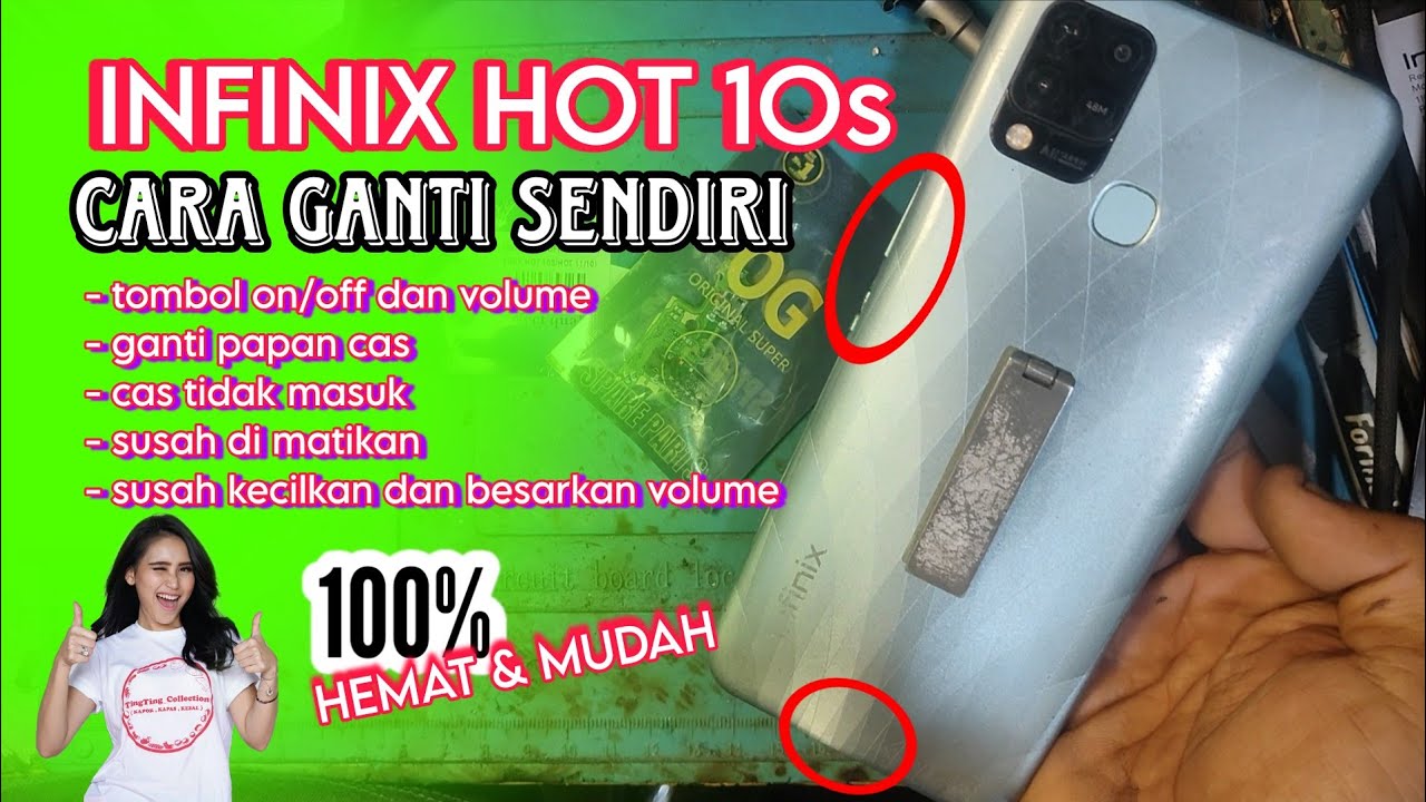 Infinix Hot 10s: Cara Ganti Tombol On/off dan Volume , Cara Ganti Konektor Cas Lebih Hemat dan Cepat