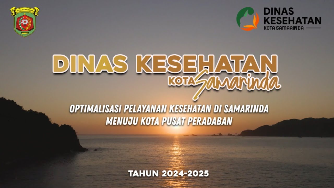 Samarinda SehatSamarinda Maju: Profil Dinas Kesehatan Kota Samarinda Tahun  2024-2025