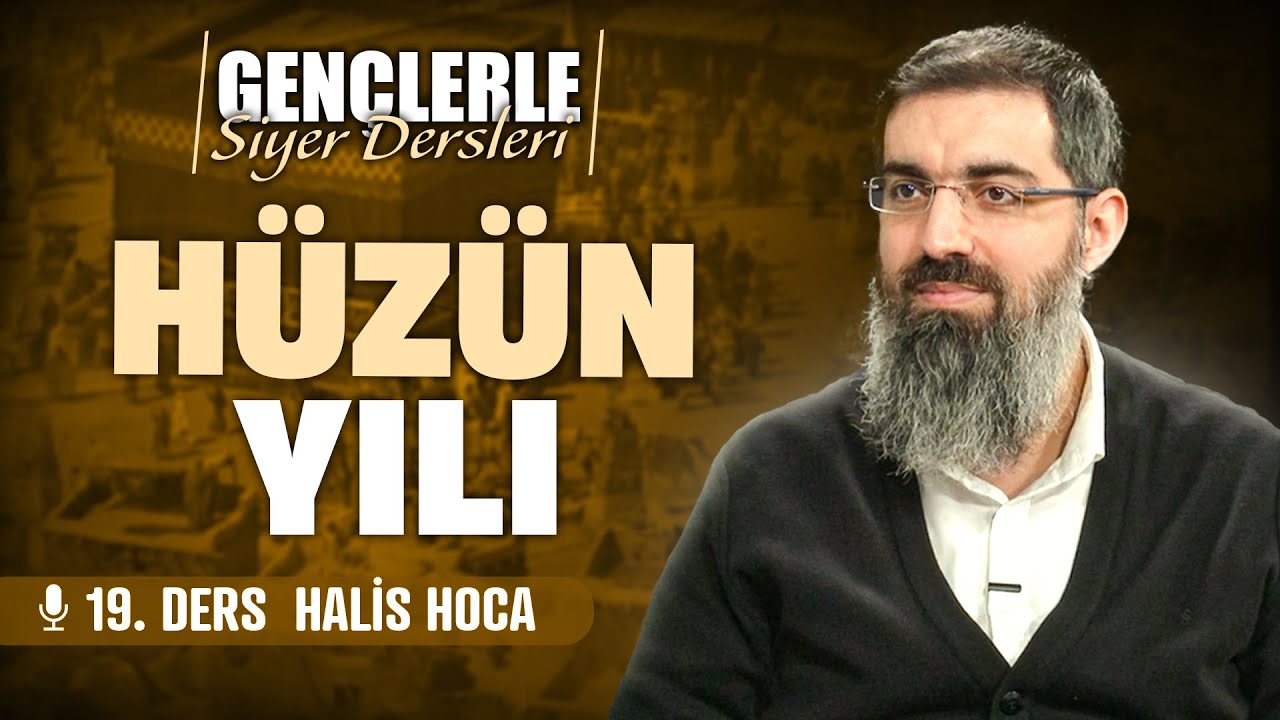 Hüzün Yılı: Ebu Talib'in ve Hatice'nin (r.anha) Vefatı | Gençlerle Siyer Dersleri 19 | Halis Hoca