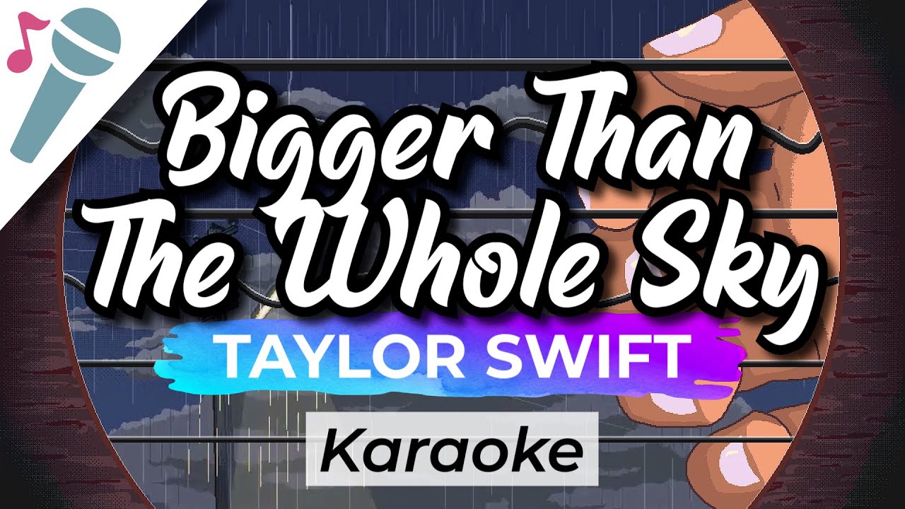 Taylor Swift - Bigger Than The Whole Sky - Karaoke Instrumental (Acoustic)