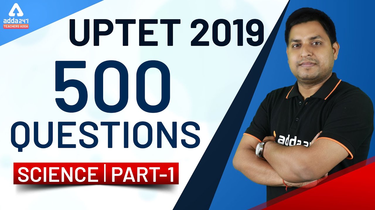 UPTET 2019 | Science | 500 Questions on Science Paper (Part 1)