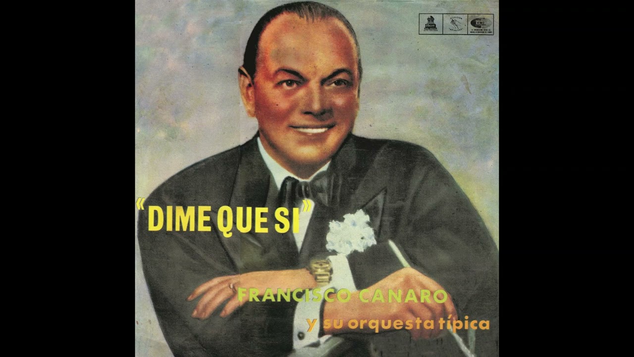 Dime que si [Vals] Francisco Canaro con Francisco Amor (1938)