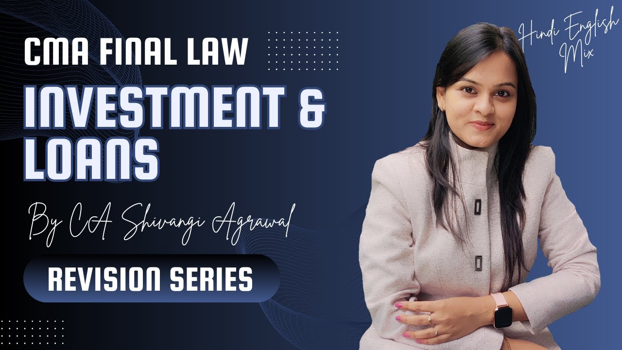 Investment and Loans | CMA Final Law Marathon Revision Series | Hinglish | June 2024