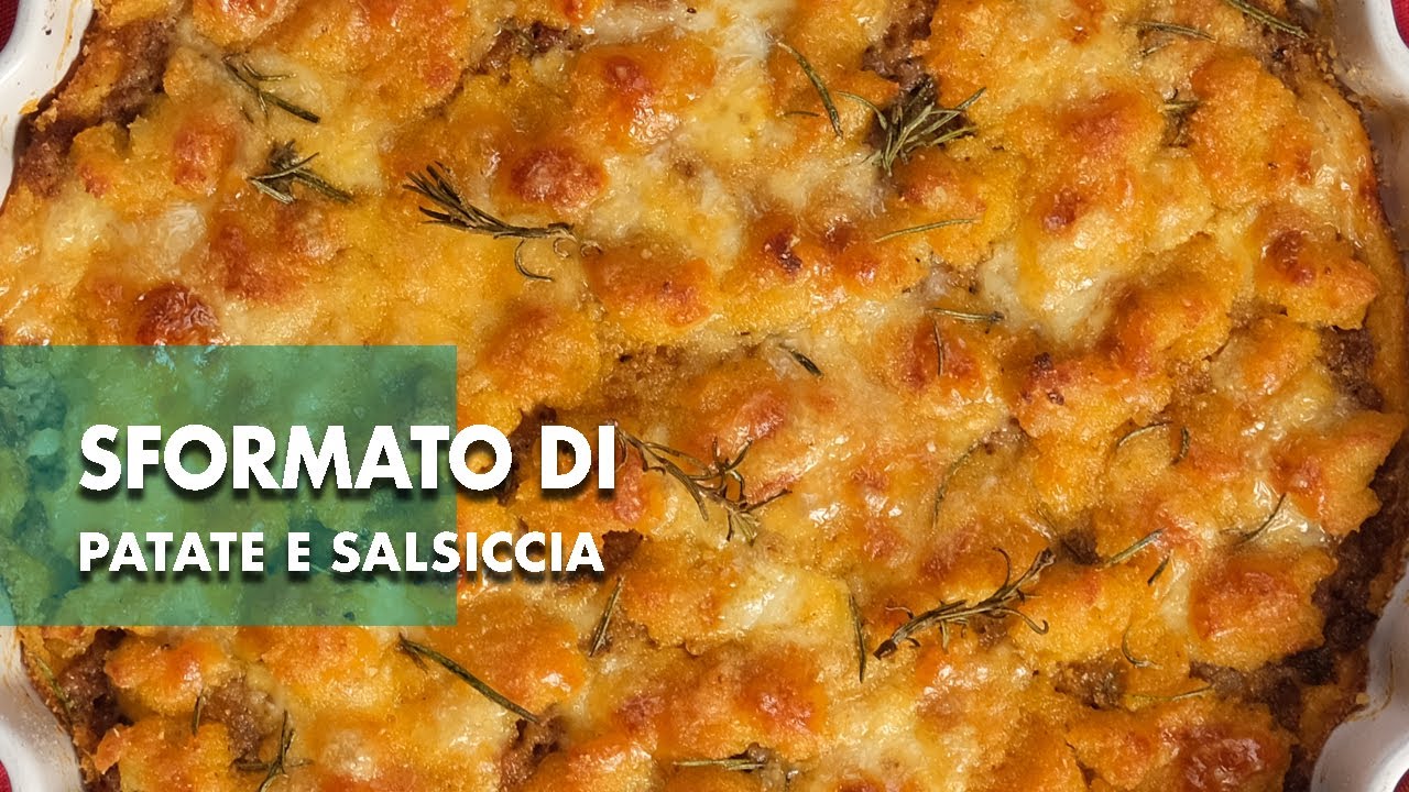 Sformato di patate e salsiccia | gateau di patate con salsiccia