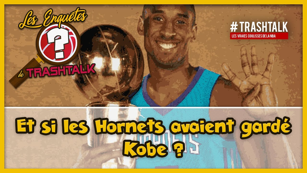 Les Enquêtes de TrashTalk : et si les Hornets avaient gardé Kobe ?