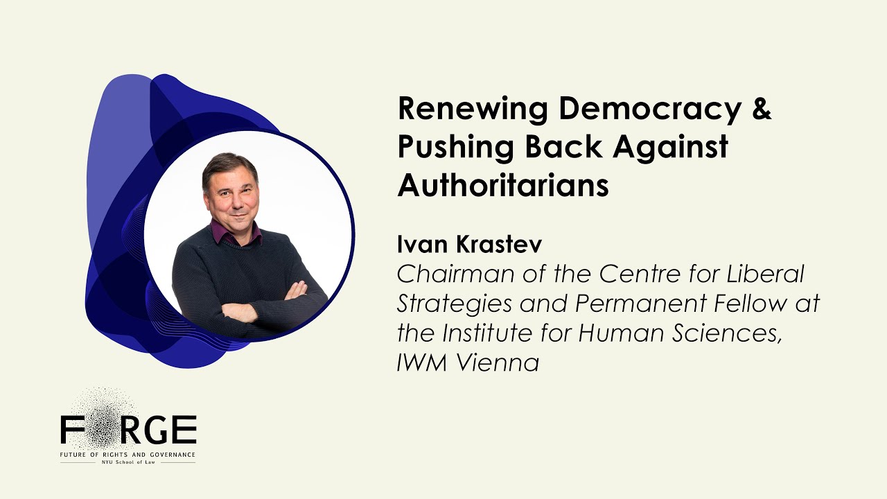 FORGE 2023 | Renewing Democracy & Pushing Back Against Authoritarians | Ivan Krastev
