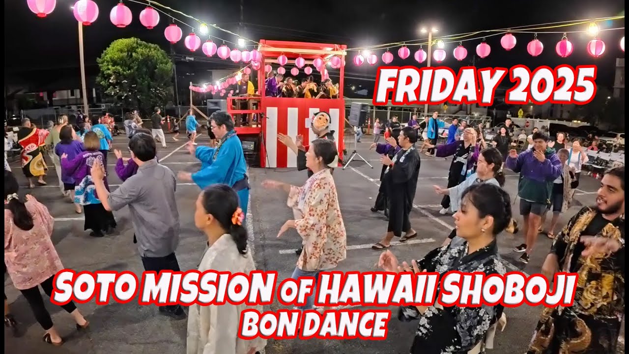 Soto Mission of Hawaii Shoboji Bon Dance Nuuanu August 15, 2025 Oahu Soto Mission Bon Dance Associat
